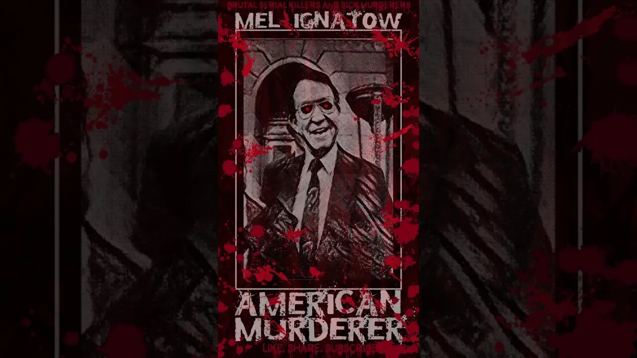 Mel Ignatow, American Murderer