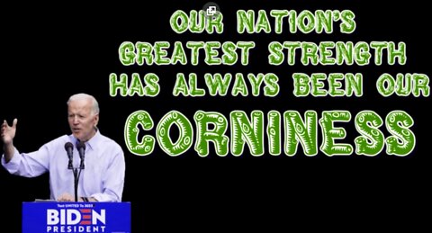 Our Greatest Strength Is Our Corniness