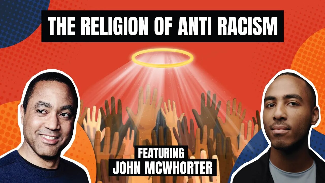 The Religion of Anti-Racism with John McWhorter