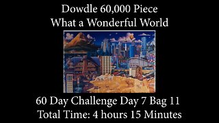 60,000 Piece Challenge What a Wonderful World Jigsaw Puzzle Time Lapse - Day 7 Bag 11!