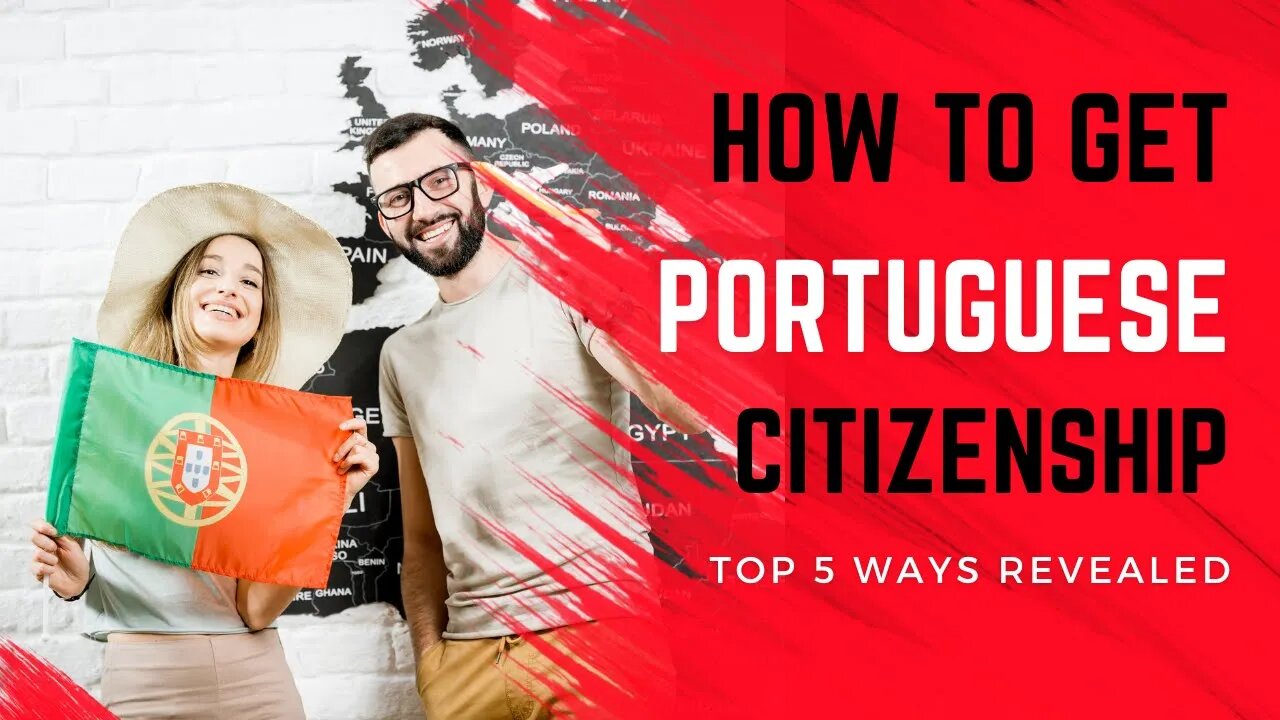 5 Best Ways to Get Portuguese Citizenship