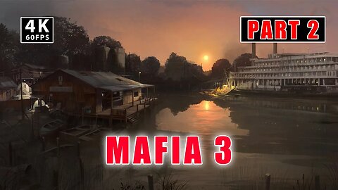 MAFIA 3 Gameplay Walkthrough Part 2 [4K 60FPS PC ULTRA] - No Commentary