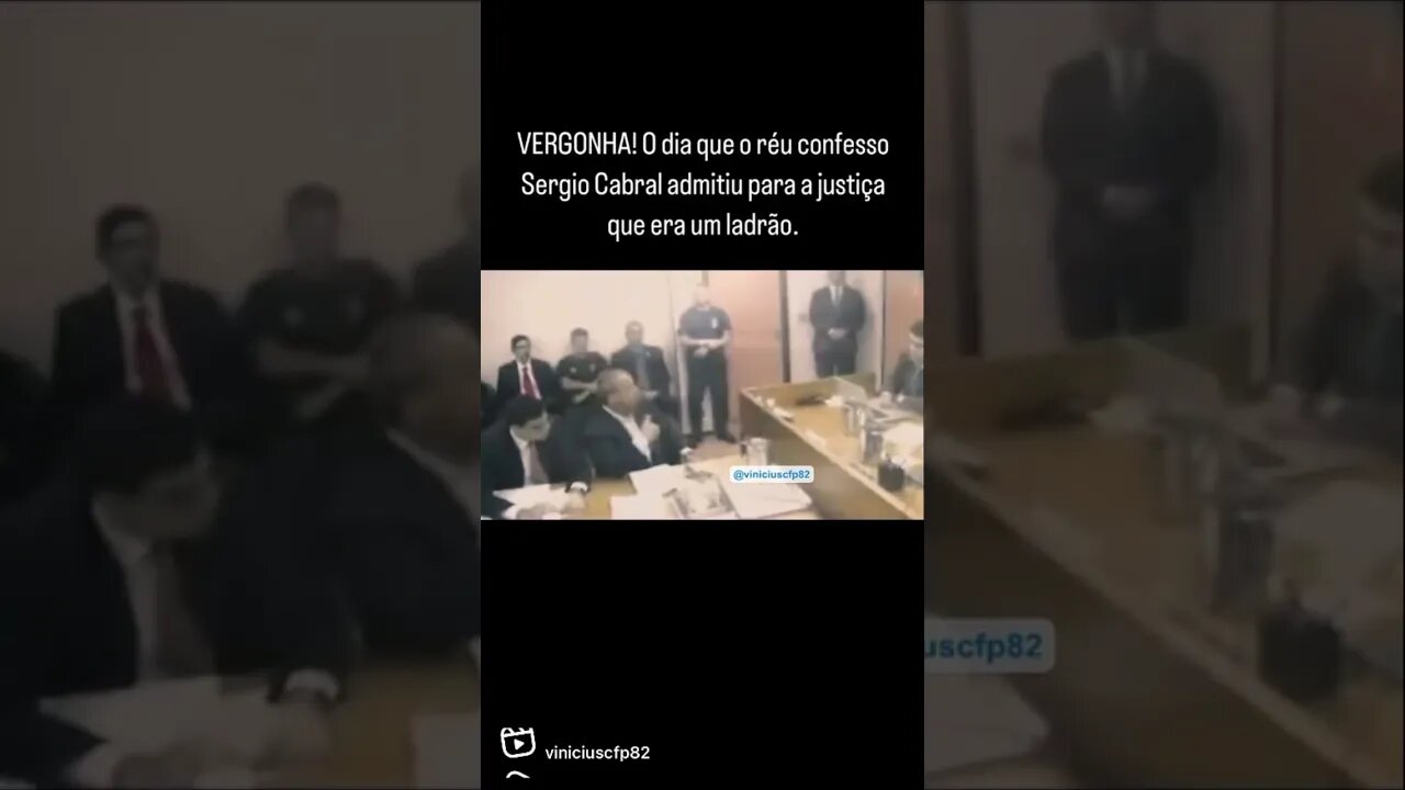 VERGONHA! O dia que o réu confesso Sergio Cabral admitiu para a justiça que era um ladrão.