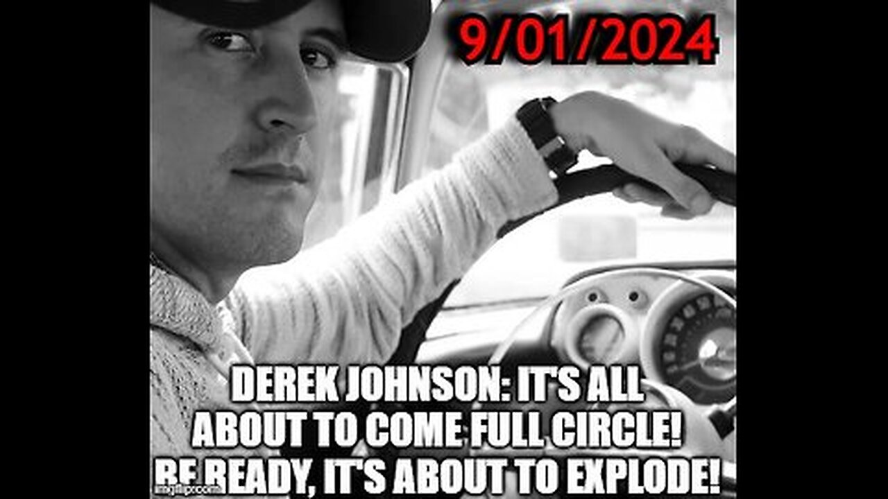 Derek Johnson Update - 09.02.2024 - It's All About to Come Full Circle! Be Ready.