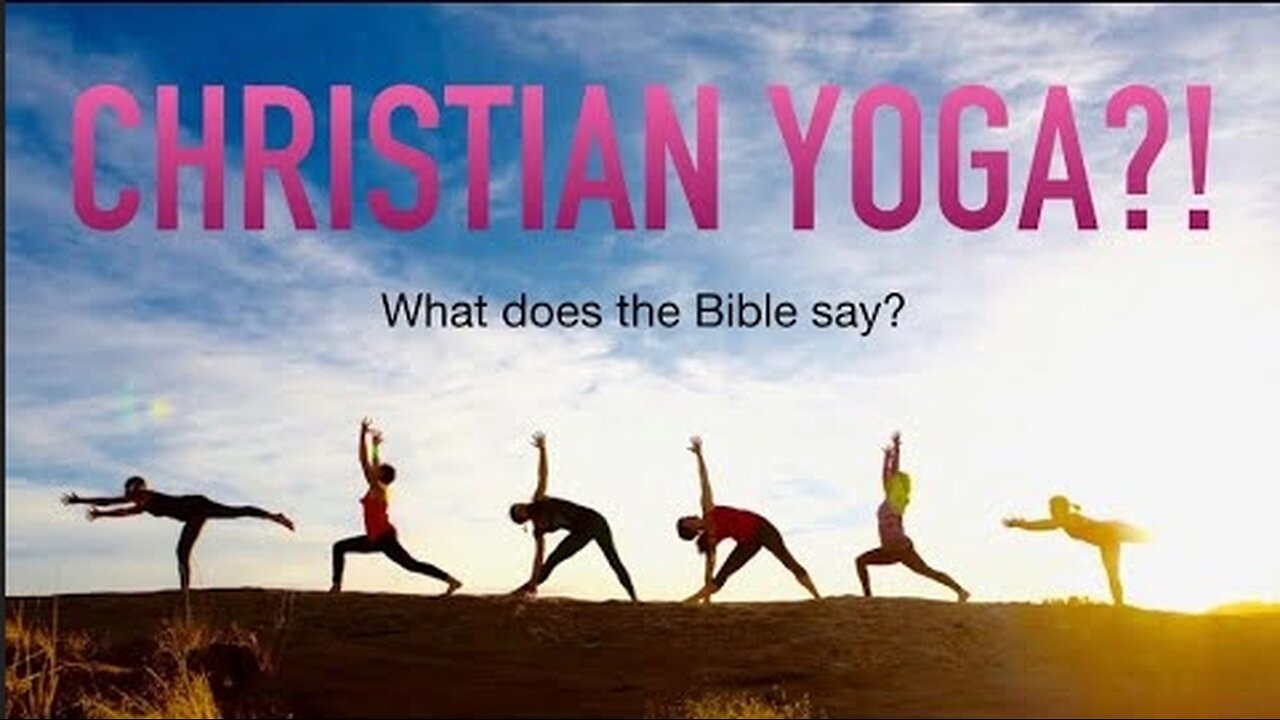 The Truth About Yoga That Most Christians Refuse to Acknowledge