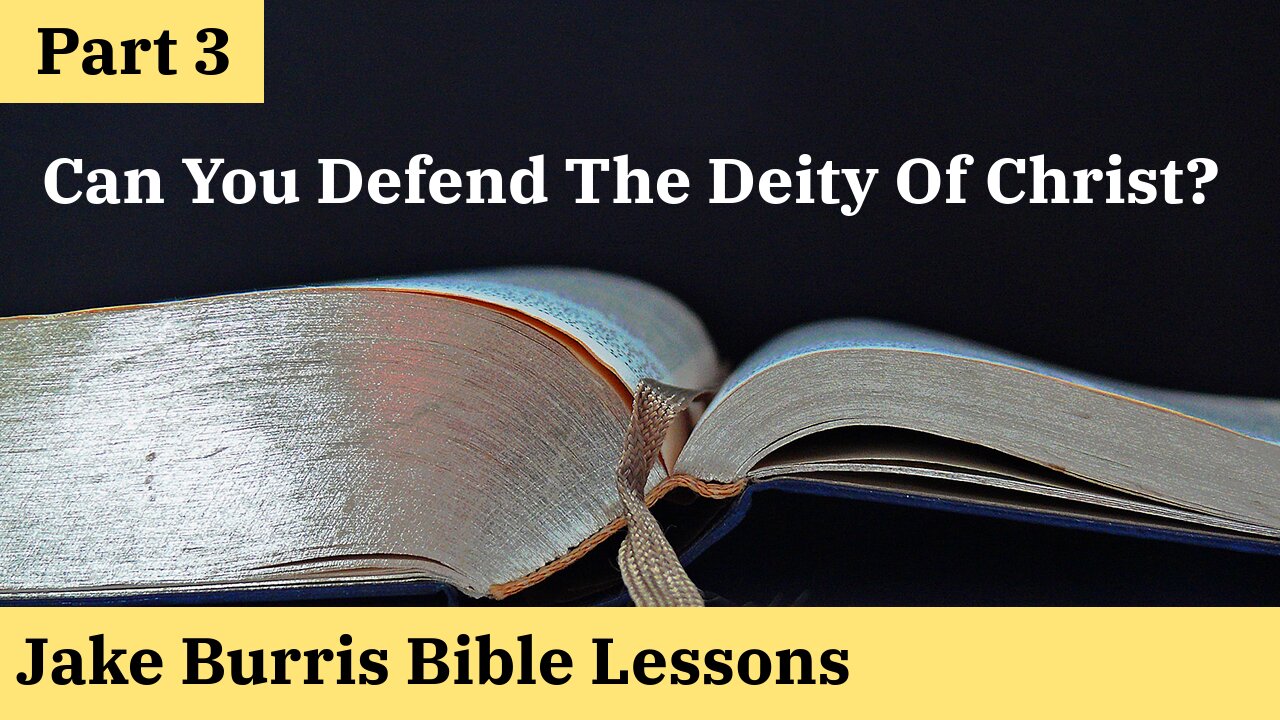 Can You Defend The Deity Of Christ? | Part 3