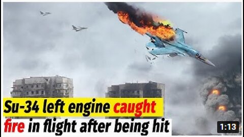 Su-34 left engine caught fire in flight after being hit by a SAM.