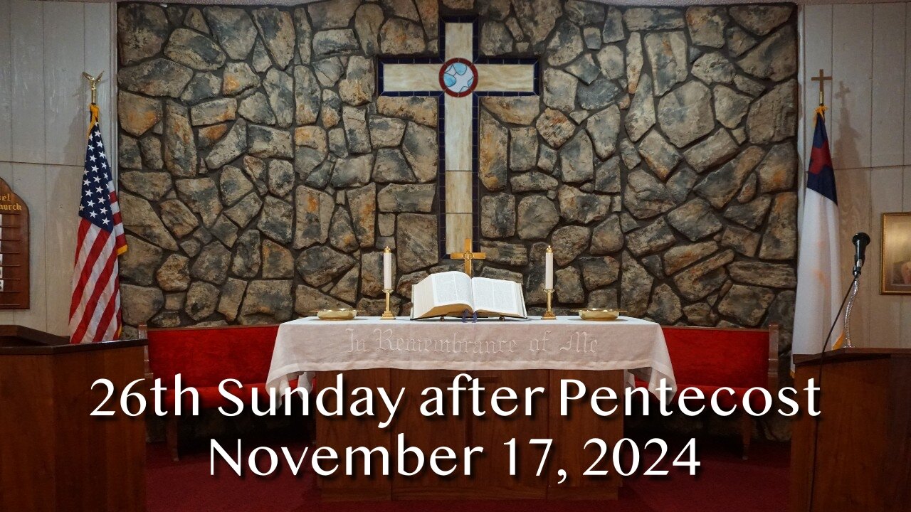 26th Sunday after Pentecost - November 17, 2024