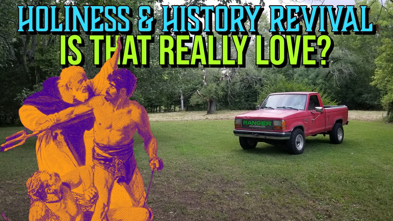 Is That Really Christian Love? (Holiness & History Revival)