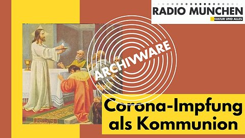 ArchivWare vom 28. Juli 2021 - Coronaimpfung als Kommunion