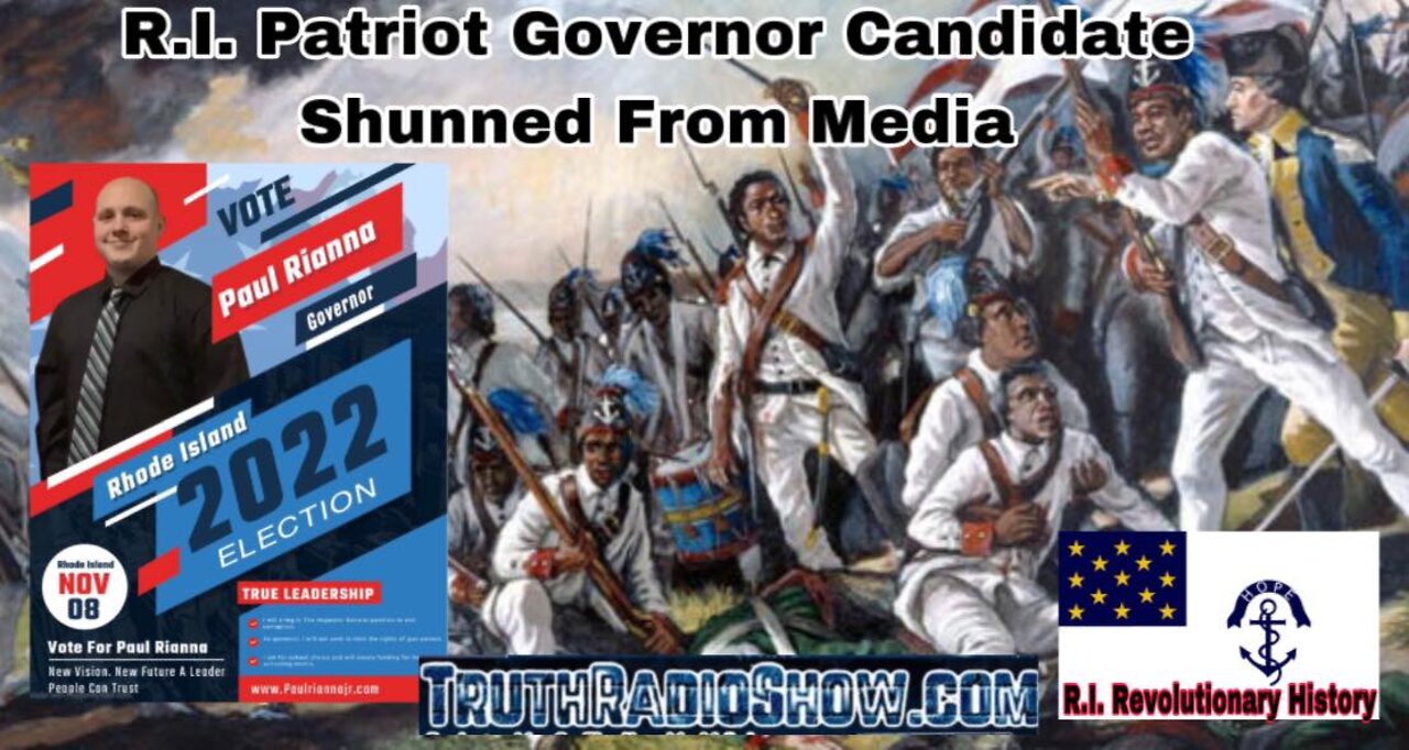RI Patriot Governor Candidate Black Listed By Establishment - RI Revolutionary History