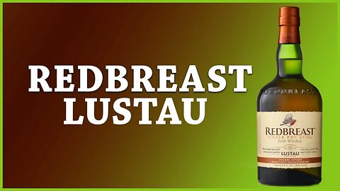 Redbreast Lustau Irish Whiskey Review | The Whiskey Dictionary