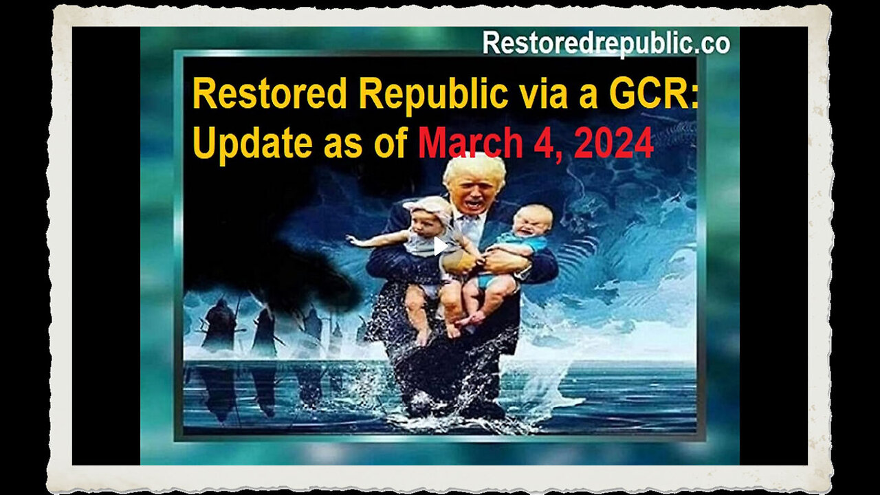 Restored Republic via a GCR Update as of March 4, 2024