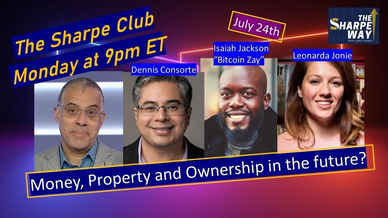 The Sharpe Club! Money, Property & Ownership in the future? LIVE panel talk!