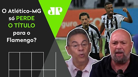 "Esse Galo aí..." SÓ o Flamengo pode TIRAR O TÍTULO do Atlético-MG? Veja DEBATE!