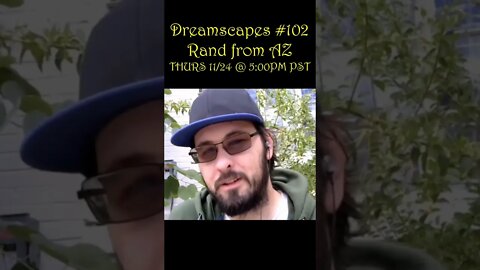 Dreamscapes #102 w/Rand from AZ ~ LIVE Premier THURS 11/24/22 @ 5:00pm PST! ~ #shorts