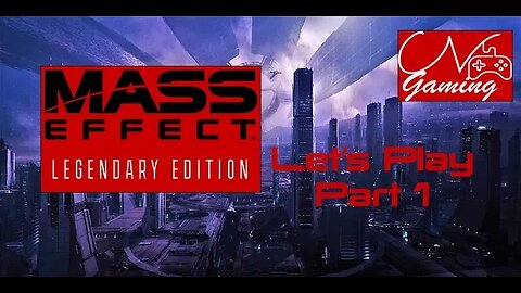 Mass Effect 1 Legendary Edition Let's Play! Part 1