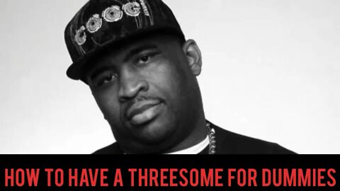 Patrice O'Neal: How To Have A Threesome For Dummies