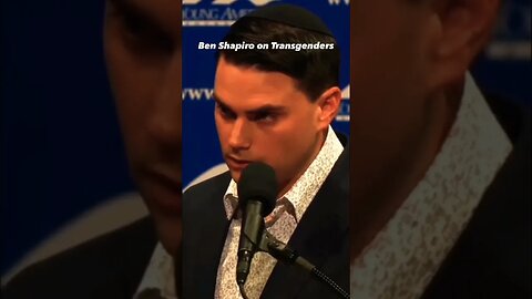 Ben Shapiro on Transgenders