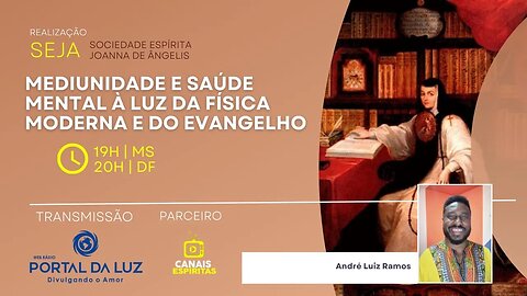 Mediunidade e saúde mental à luz da Física Moderna e do Evangelho com André Luiz Ramos