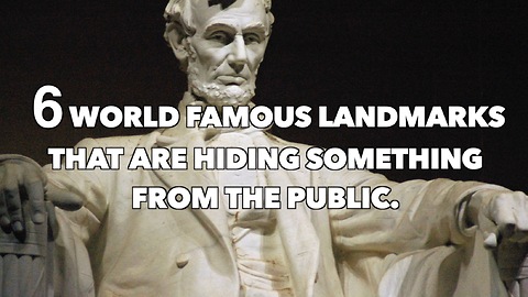 6 World famous landmarks that are hiding something from the public