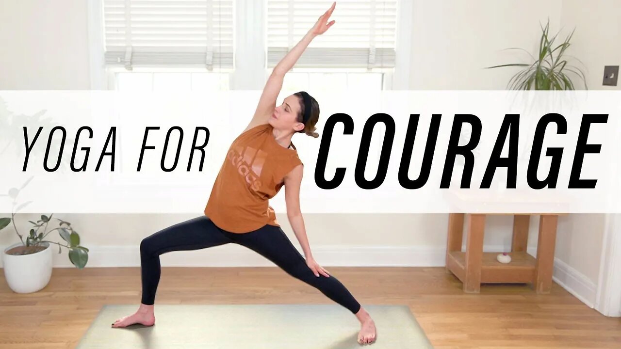 Yoga For Courage | 28-Minute Home Yoga