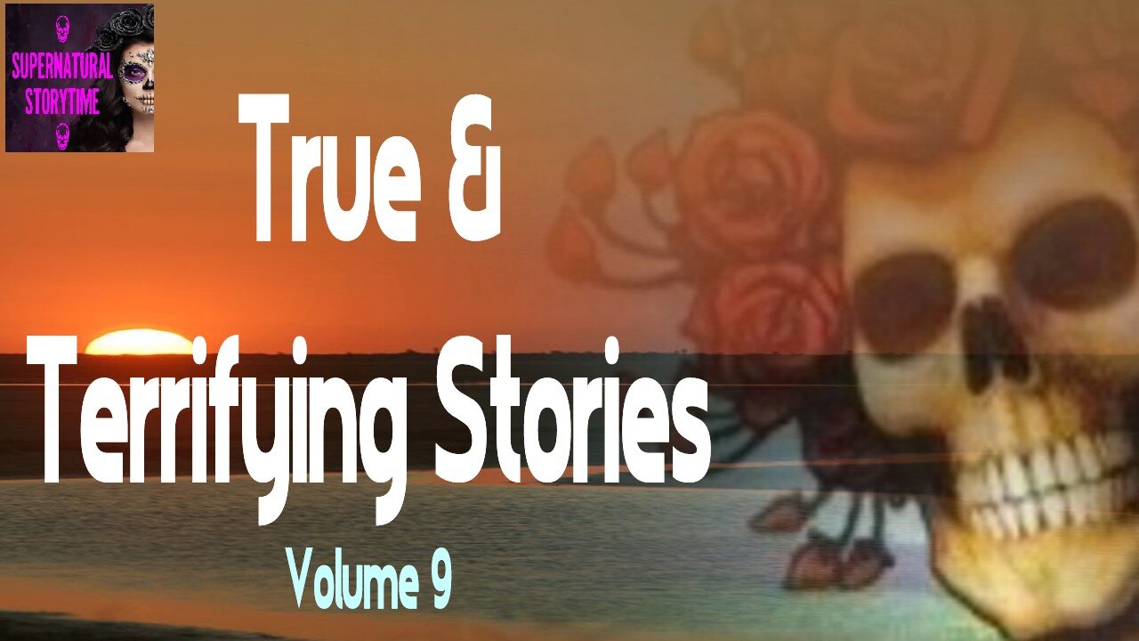 True and Terrifying Stories | Volume 9 | Supernatural StoryTime E292