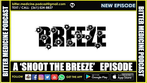 A Saturday Night 'Shoot the Breeze' Episode - 67 (BITTER MEDICINE PODCAST LIVESTREAM)