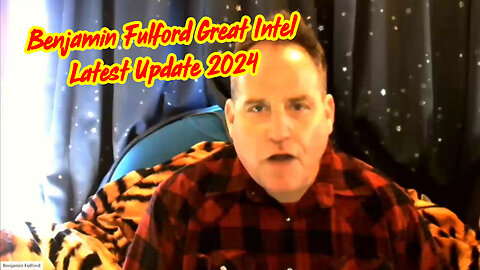 Benjamin Fulford HUGE Geo-Political Intel Latest Update Jan 2024.