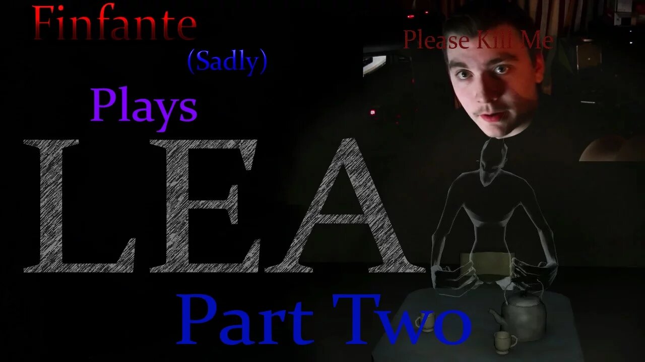 Finfante Struggles to play Lea ~ Part Two of Two