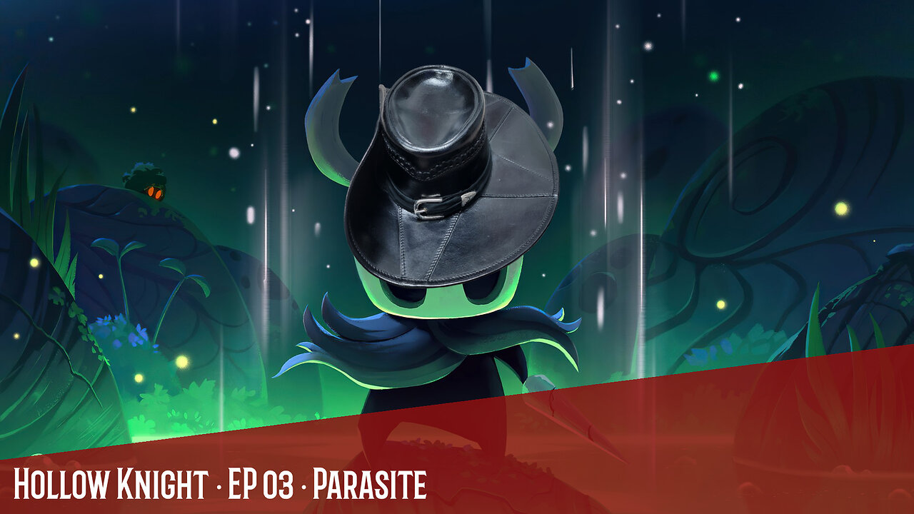 Hollow Knight · EP 03 · Parasite