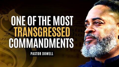 One of the Most Transgressed Commandments | Pastor Dowell