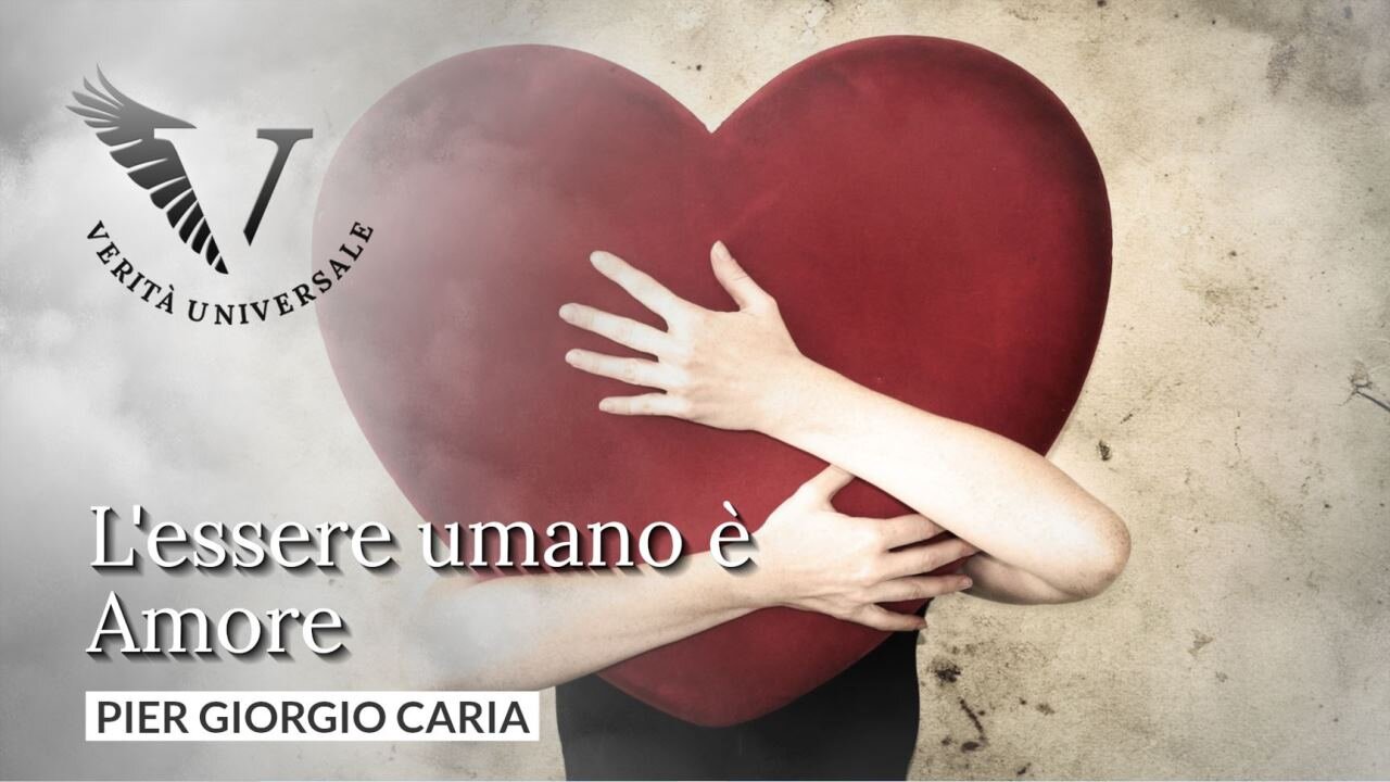 L'essere umano è Amore - Pier Giorgio Caria