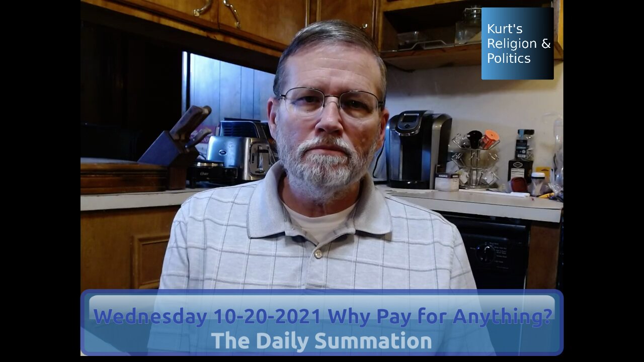 20211020 Why Pay for Anything? - The Daily Summation