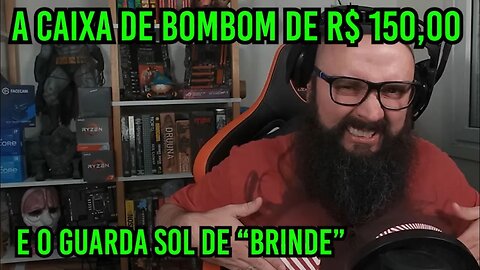 A Caixa De Bombom De R$150 reais e o Guarda Sol de Brinde !