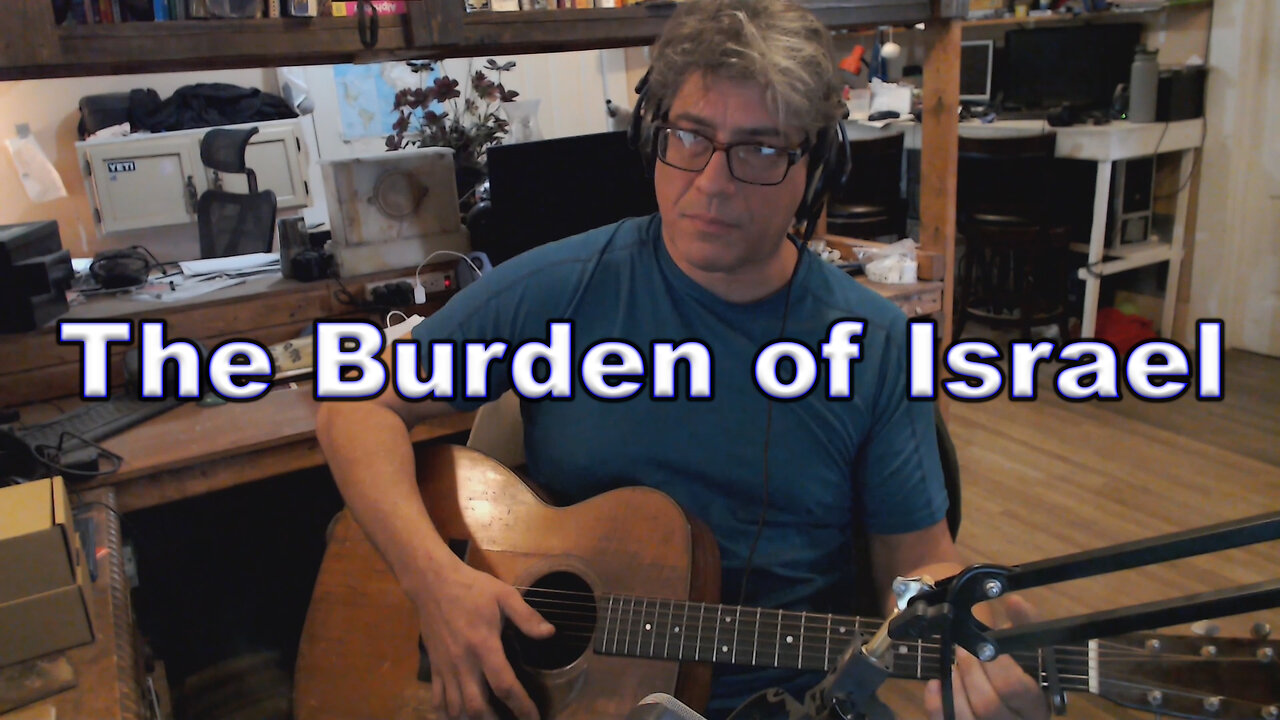 The Burden of Israel (Lyrics in the Description)