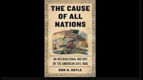 Cause of All Nations by Don Doyle Book Review and Civil War Discussion