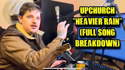 Upchurch - Heavier Rain (FULL SONG BREAKDOWN) | CHADARMESTV EXCLUSIVE