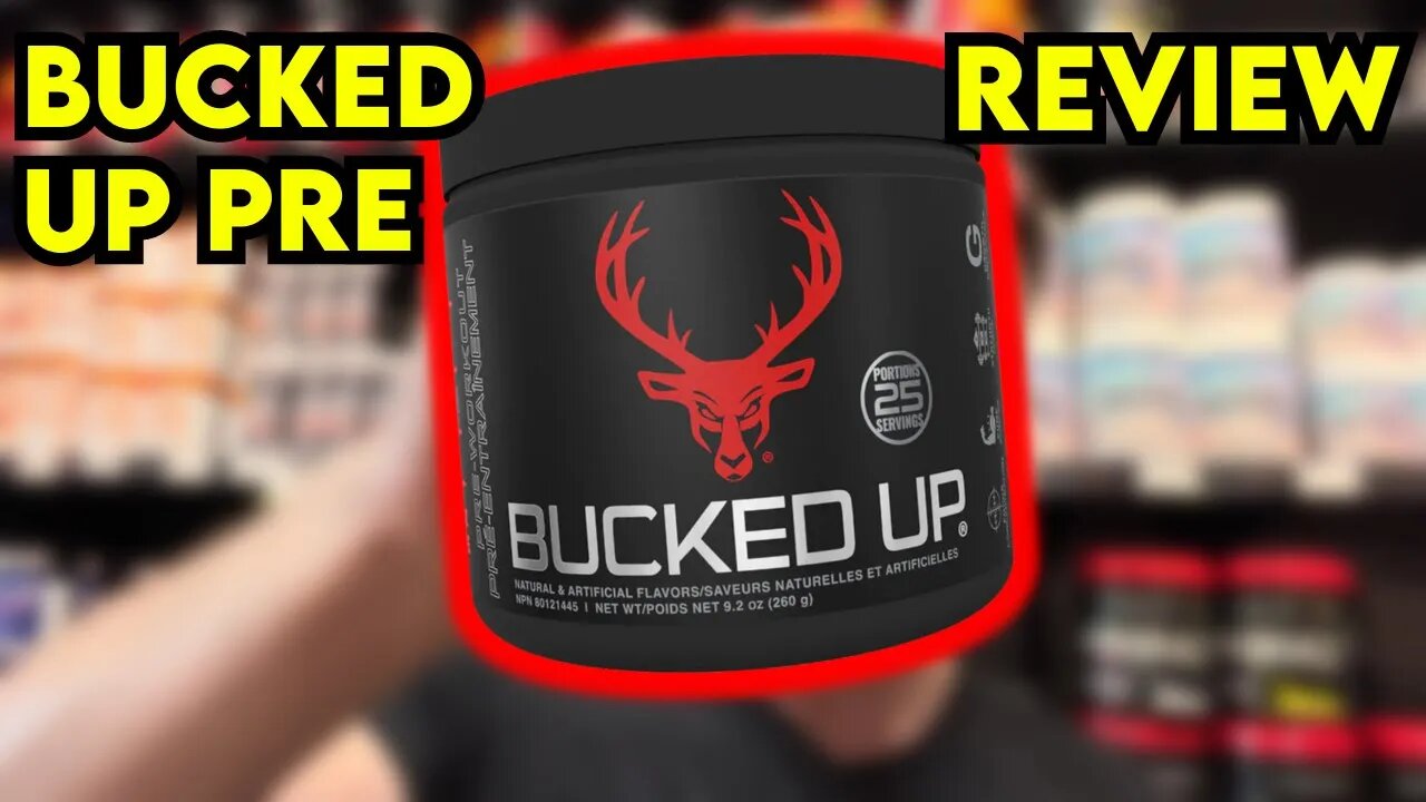 BUCKED UP PRE-WORKOUT REVIEW