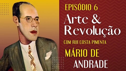 Mário de Andrade - Arte e Revolução - 28/07/22