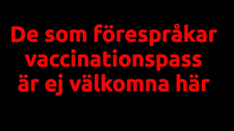 Vaxxpass hot mot samhället! Kinakommunisterna fortsätter infiltreringen av Sverige. Mer munskölj!