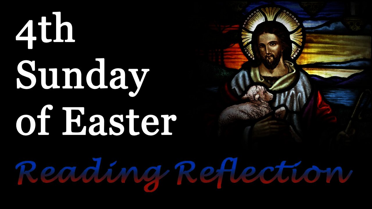 4th Sunday of Easter Reading Reflections