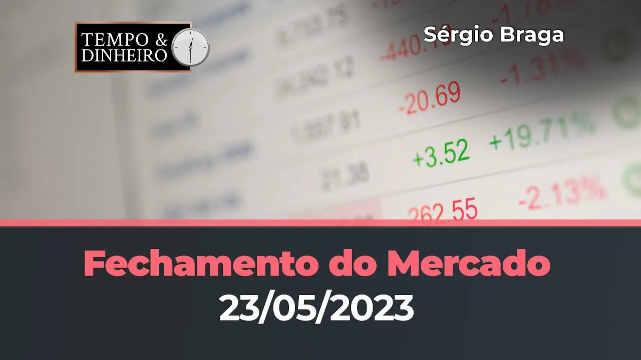 Veja o fechamento do mercado de commodities nesta terça-feira(23.05.23) com Sergio Braga