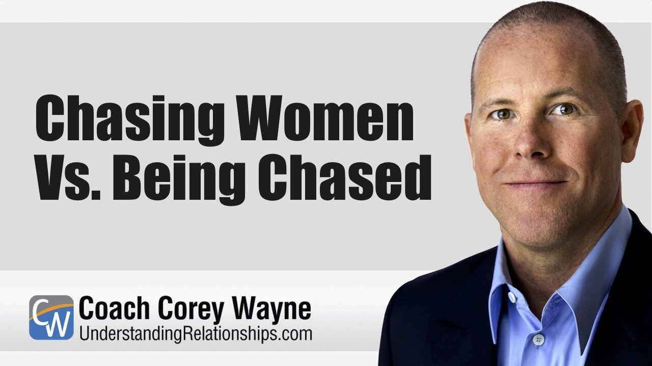 Chasing Women Vs. Being Chased