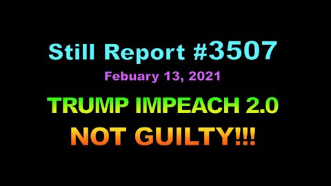 TRUMP IMPEACH 2.0 – NOT GUILTY!!!, 3507