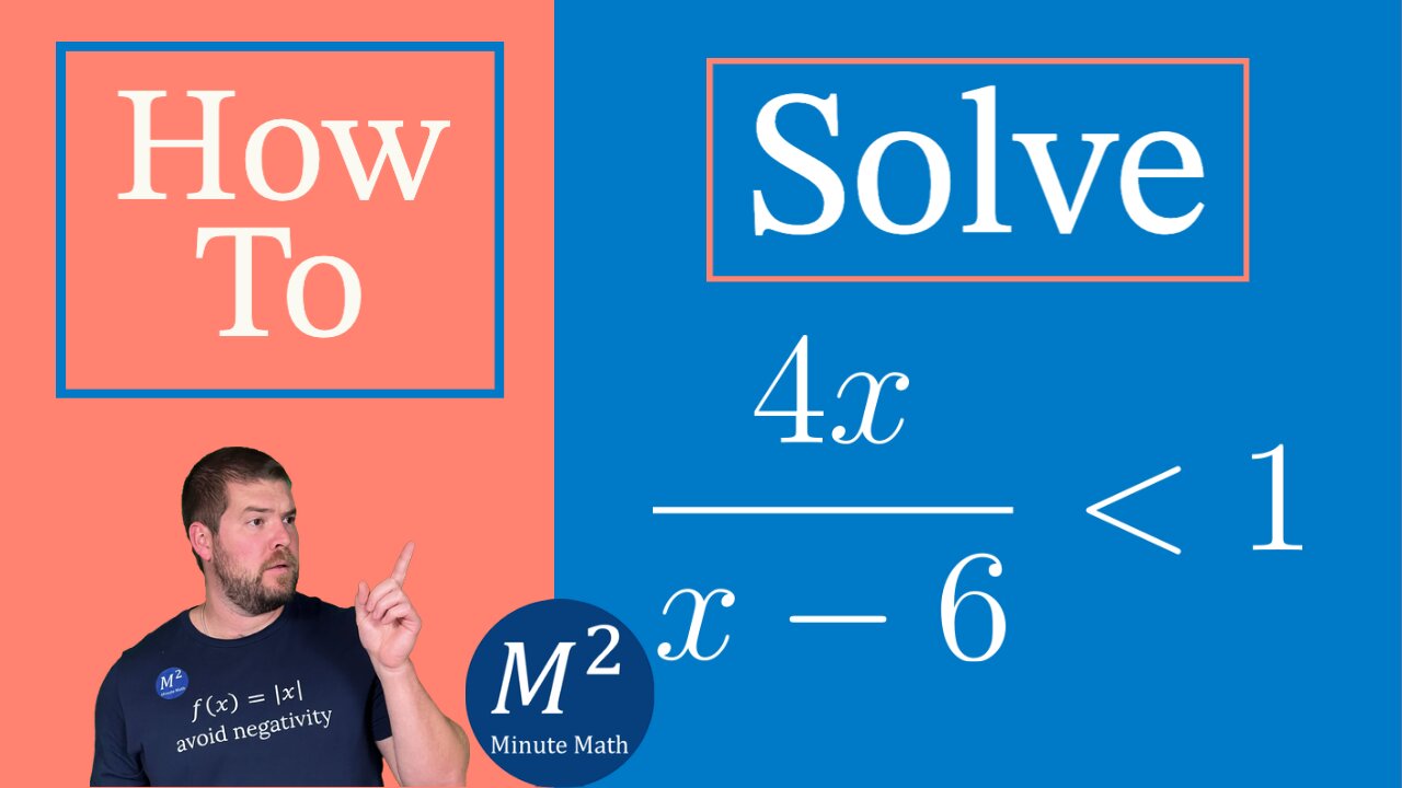 Solve a Rational Inequality | Solve 4x/(x-6) is less than 1 and write in interval notation