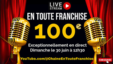 En toute franchise #100" - La grande réunion - Notre 100e épisode en direct