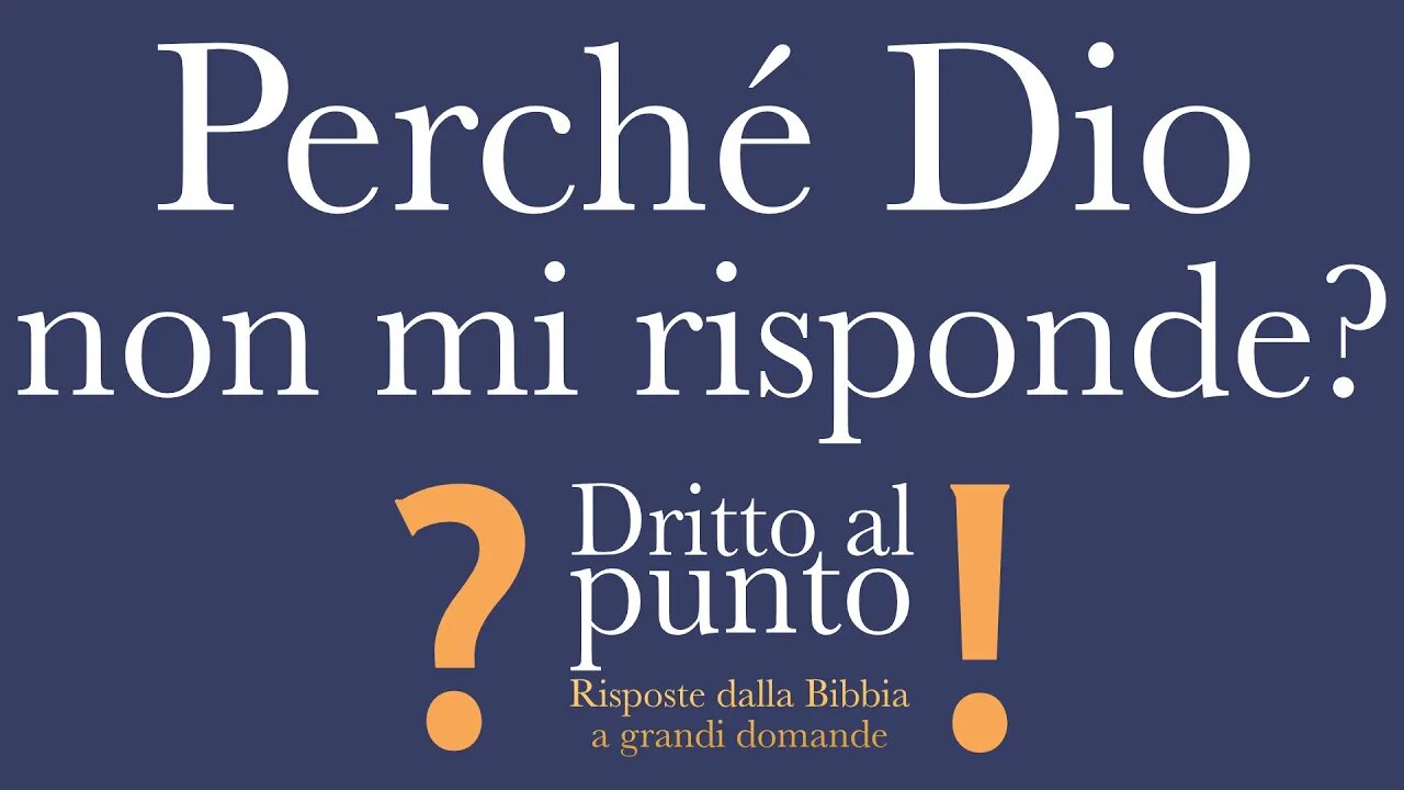 Perché Dio non mi risponde? - Dritto al punto