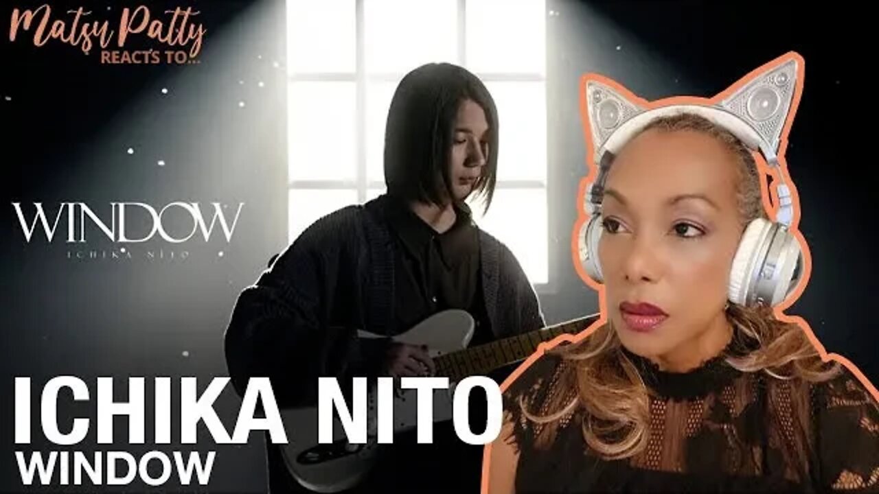 Ichika Nito - Window | Reaction