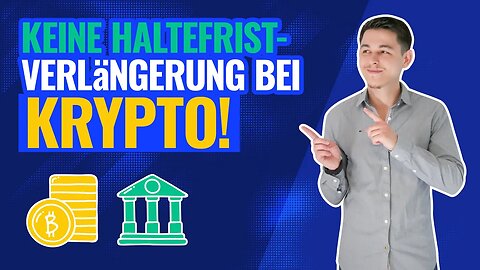 Sensation!! Haltefristverlängerung auf 10 Jahre bei Bitcoin und Co. soll ENTFALLEN!!